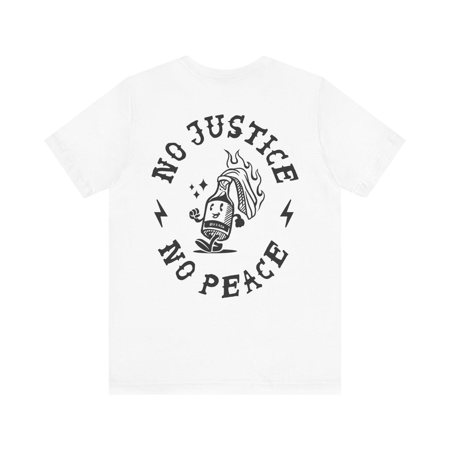 *NO JUSTICE NO PEACE*